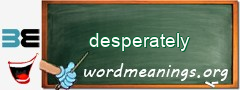 WordMeaning blackboard for desperately